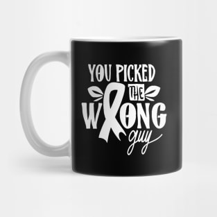 You Picked The Wrong Guy Funny Cancer Mug